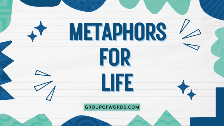Metaphors for Life