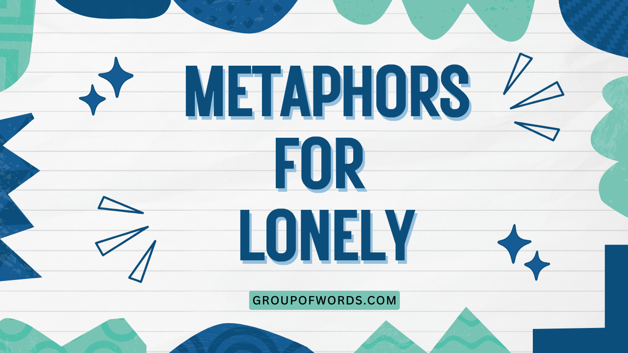 Metaphors for Lonely