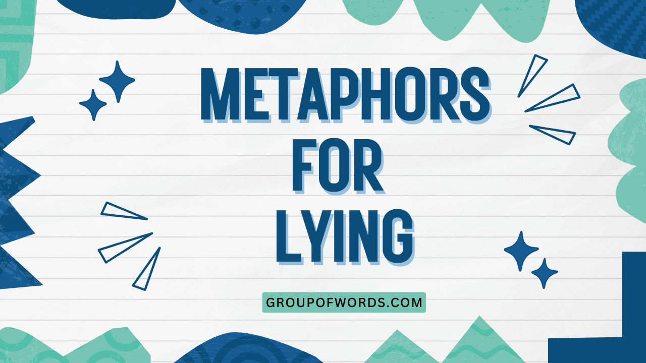 Metaphors for Lying