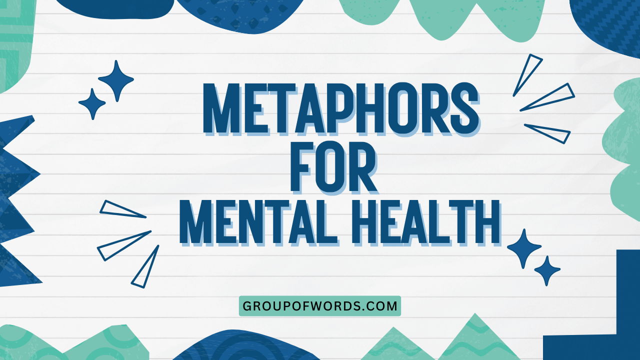 Metaphors for Mental Health