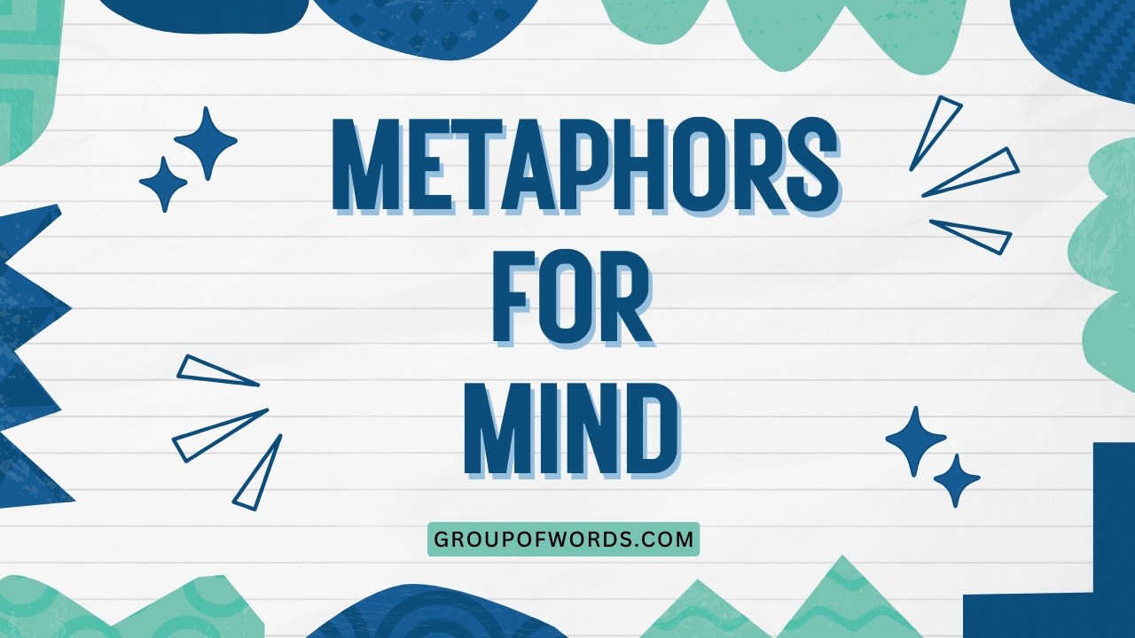 Metaphors for Mind