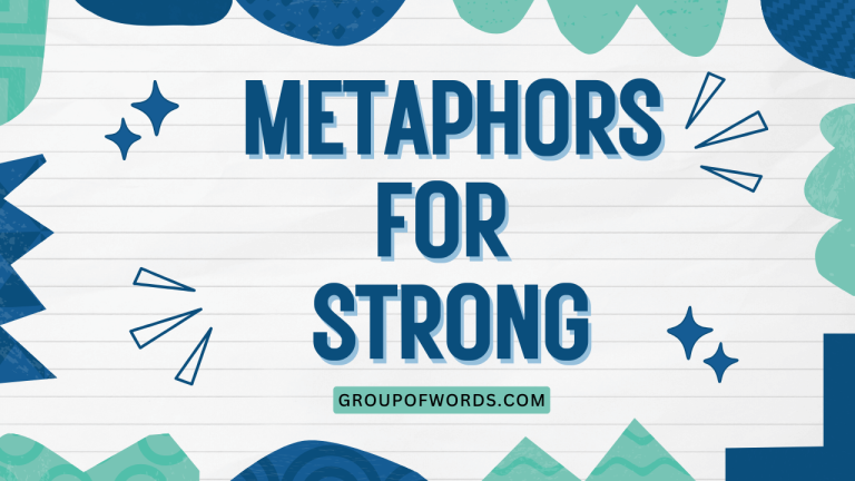 Metaphors for Strong