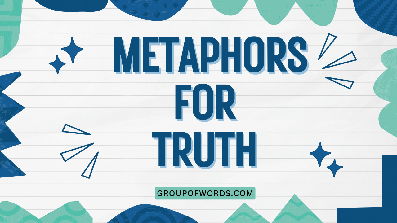 Metaphors for Truth