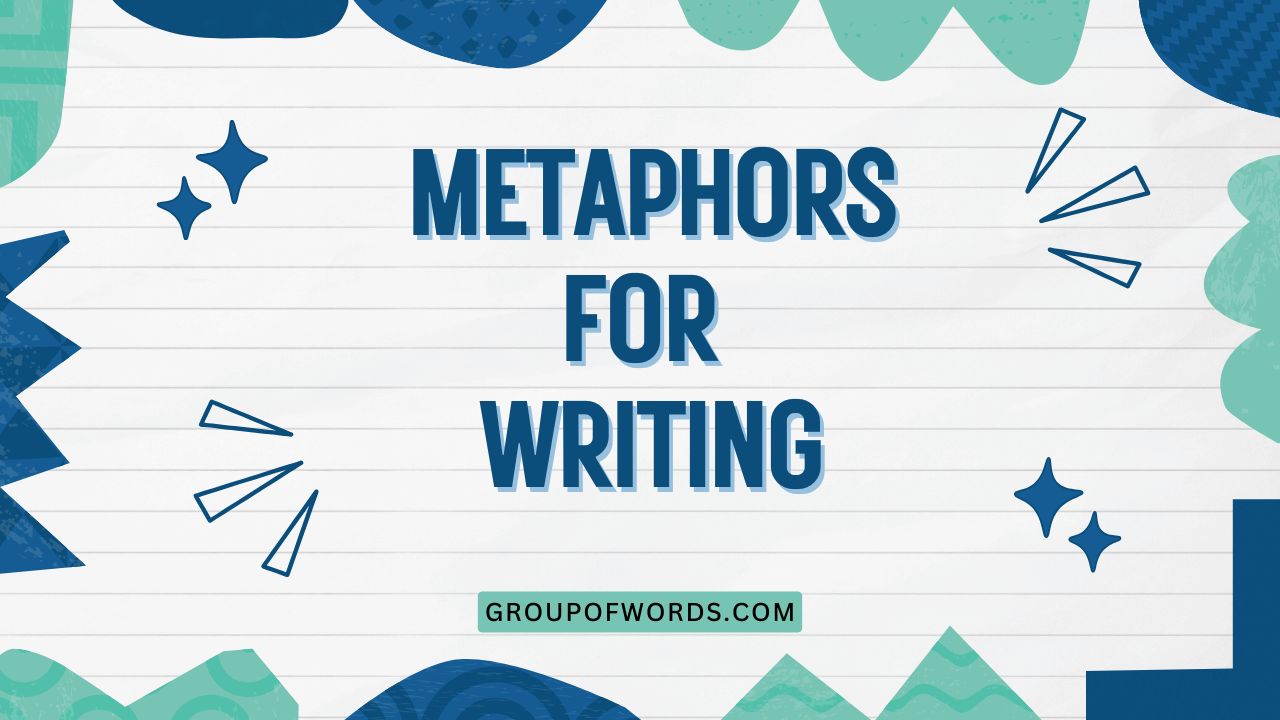 Metaphors for Writing