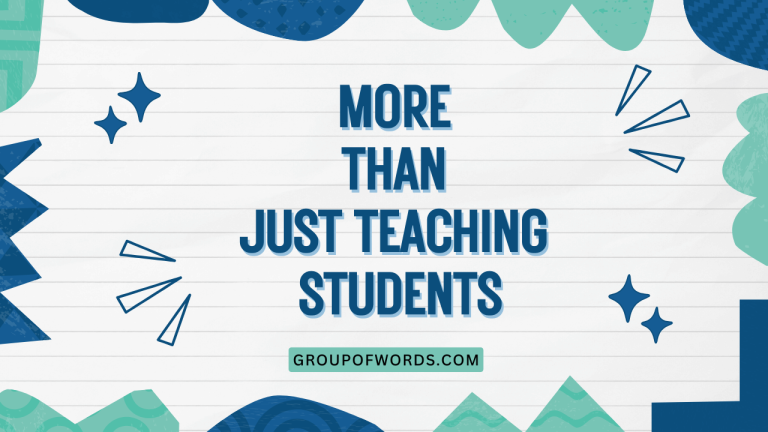 More Than Just Teaching Students