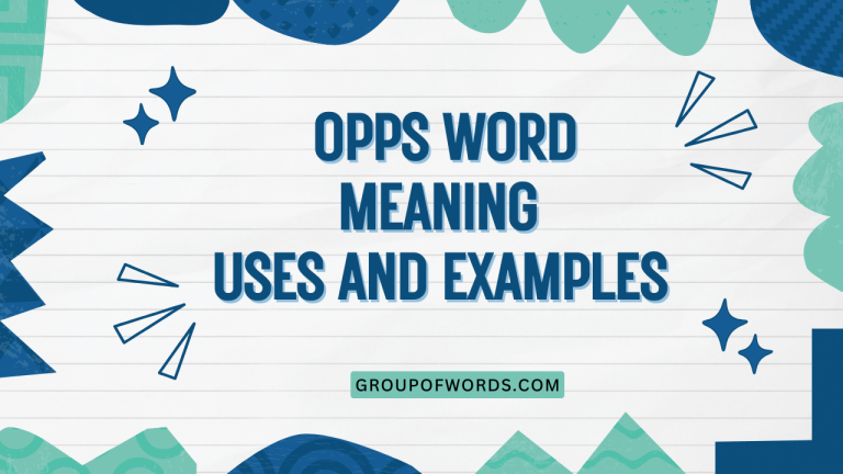 Opps Word Meaning Uses and Examples