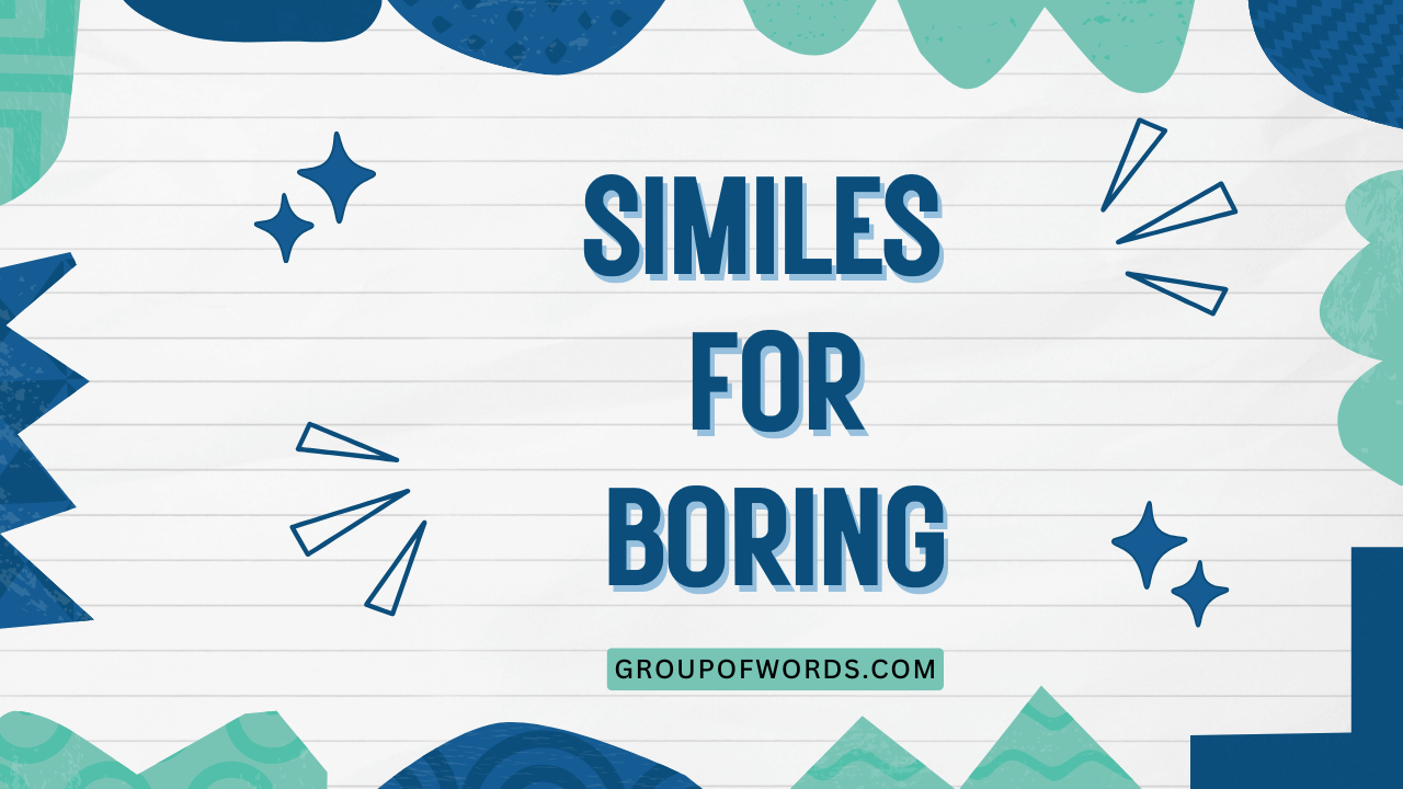 Similes for Boring