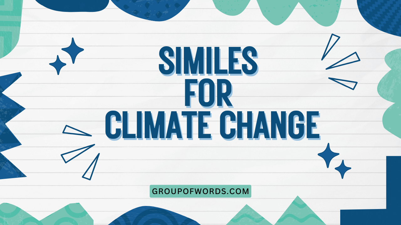 Similes for Climate Change