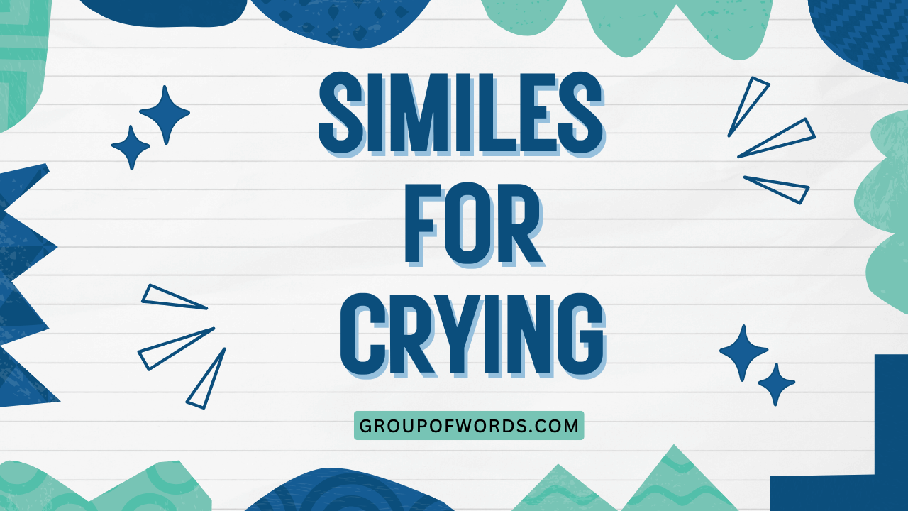 Similes for Crying