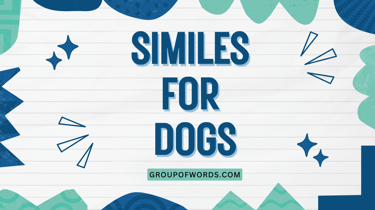 Similes for Dogs