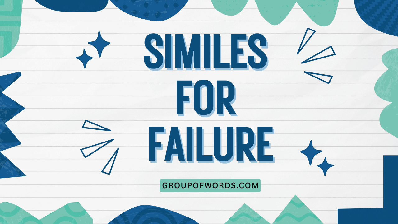 Similes for Failure