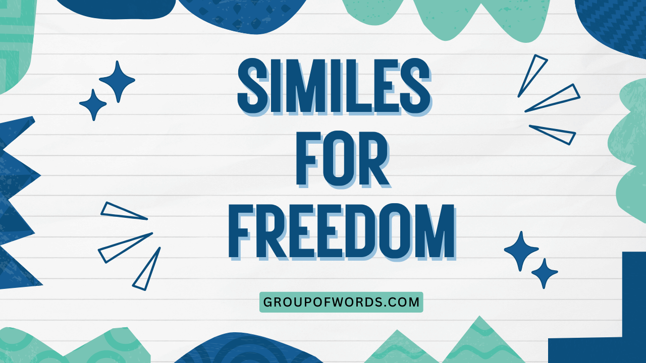 Similes for Freedom