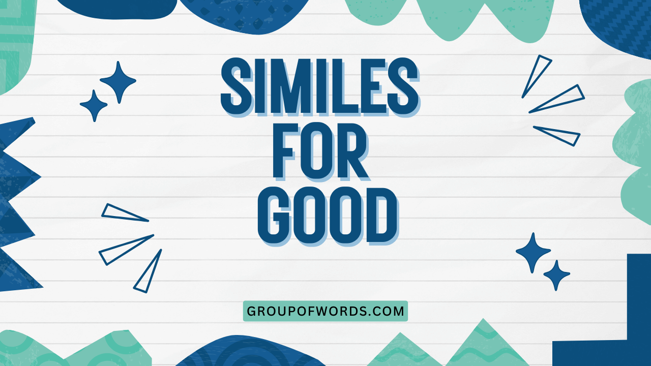Similes for Good