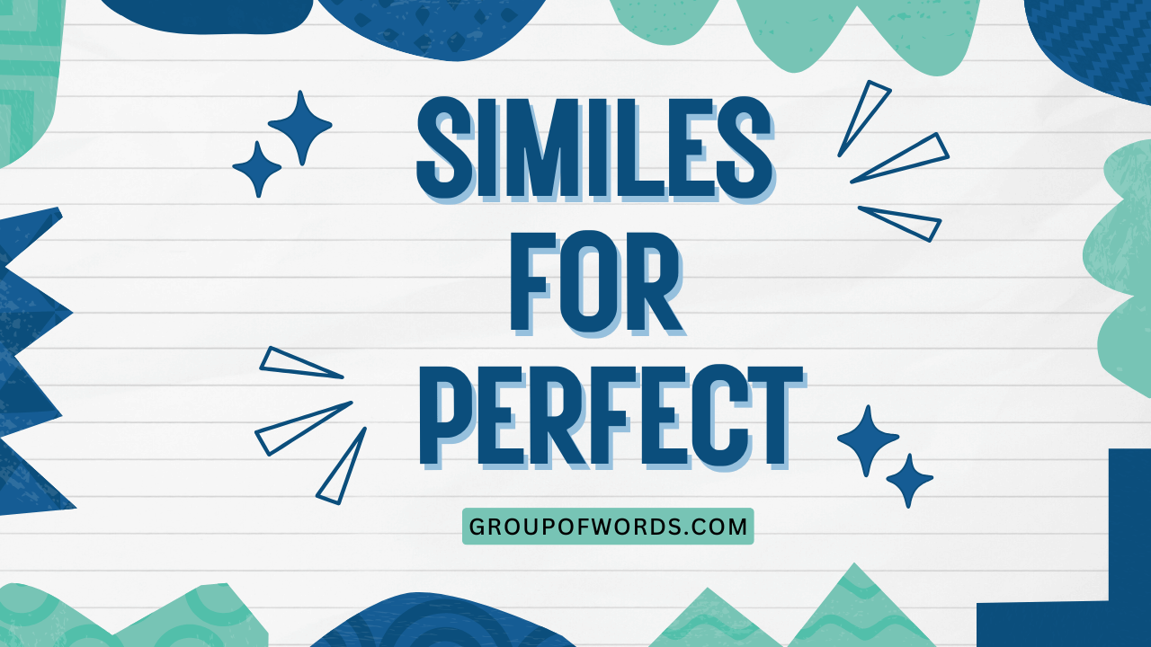 Similes for Perfect