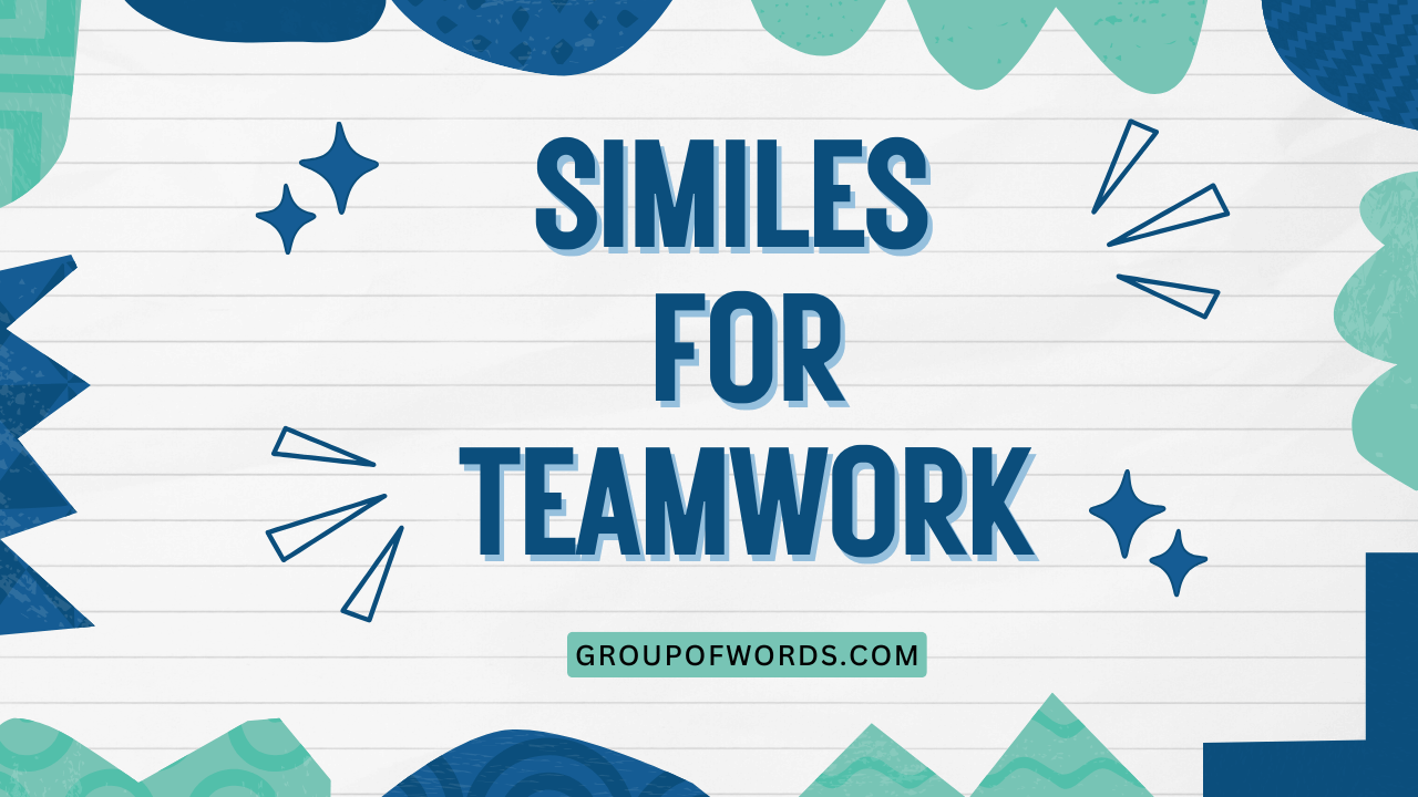 Similes for Teamwork