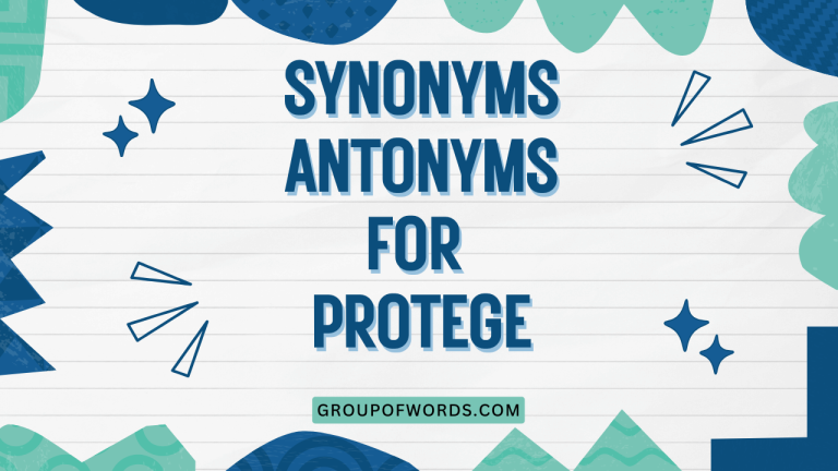Synonyms Antonyms for Protege