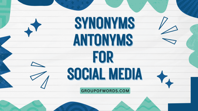 Synonyms Antonyms for Social Media