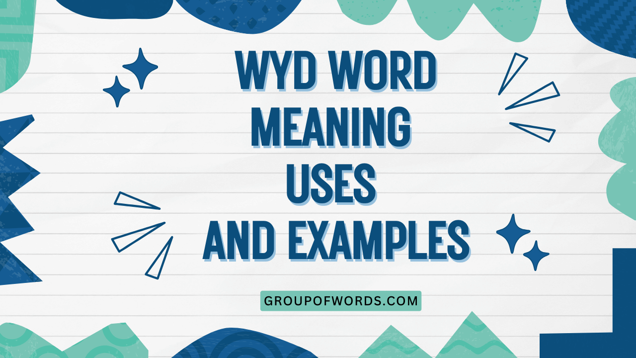 Wyd Word Meaning Uses and Examples