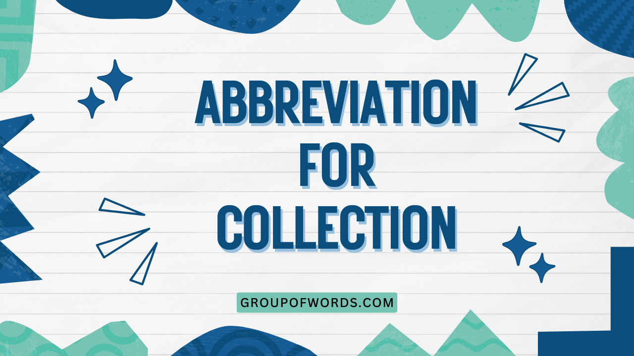 Abbreviation for Collection