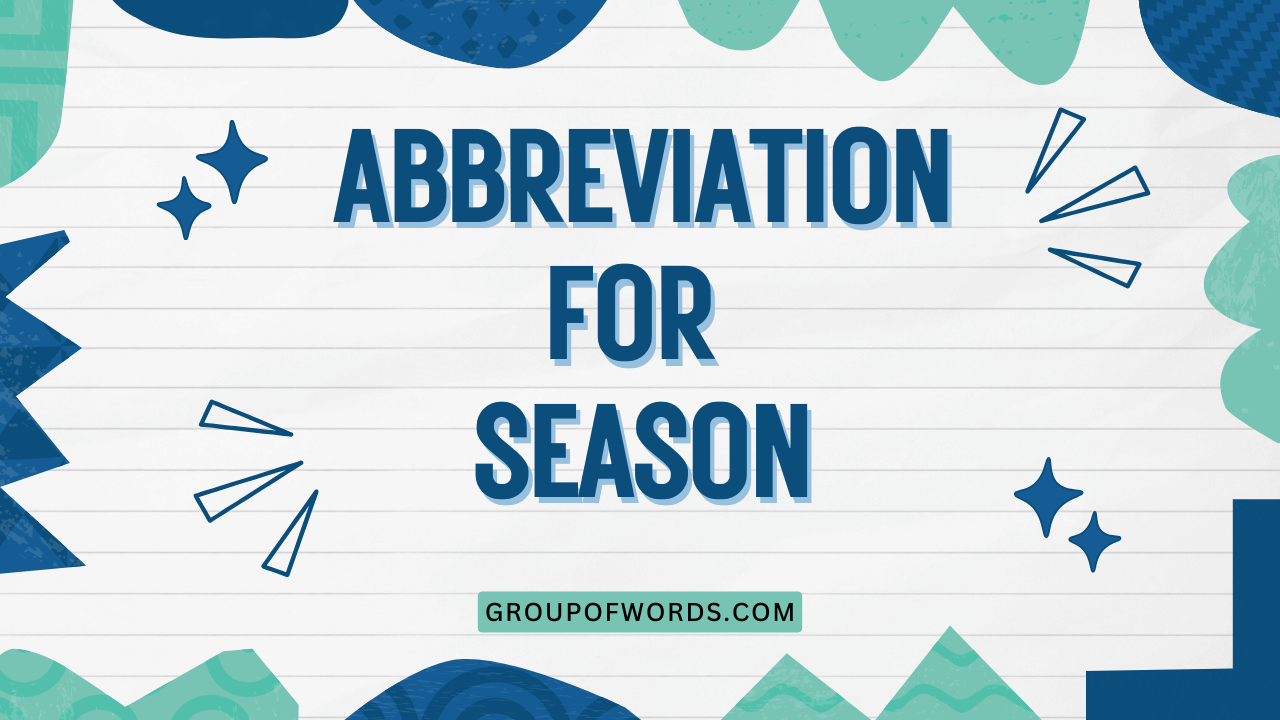 Abbreviation for Season