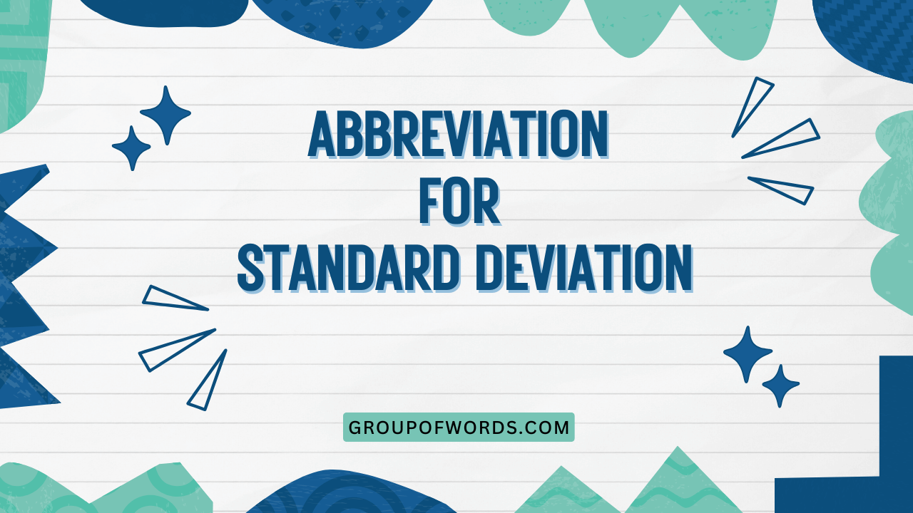 Abbreviation for Standard Deviation