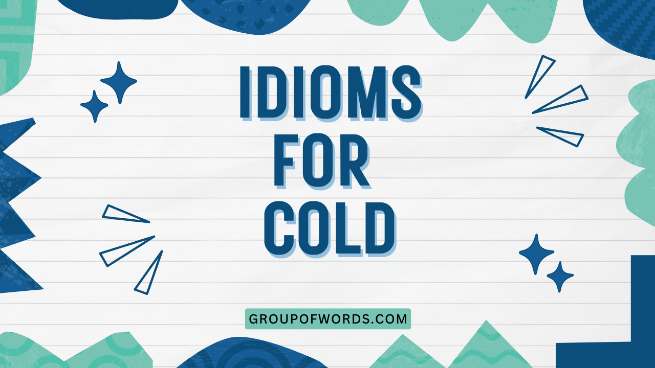 Idioms for Cold
