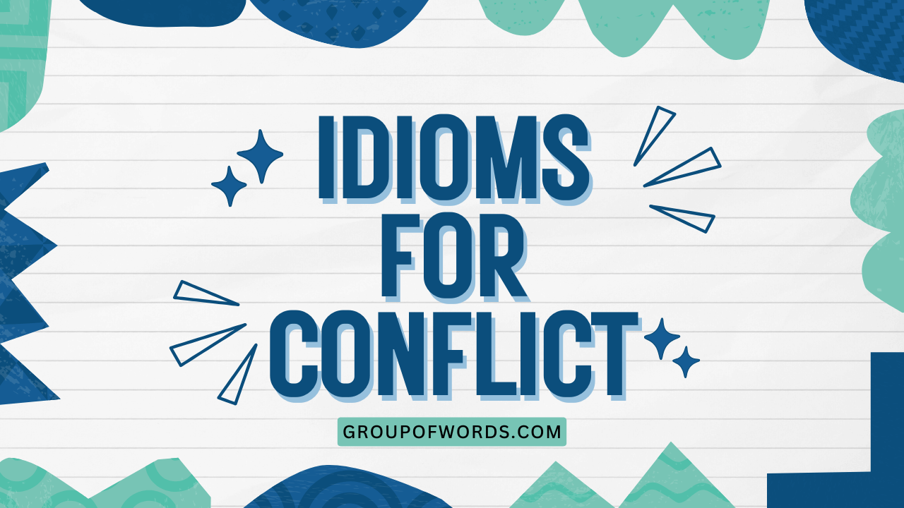 Idioms for Conflict