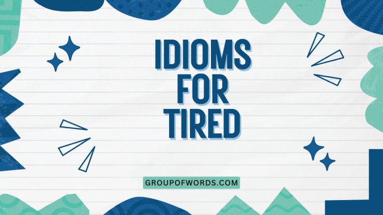 Idioms for Tired