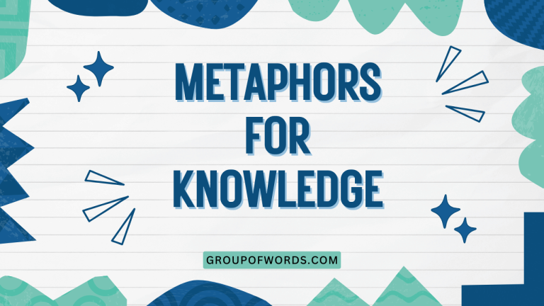 Metaphors for Knowledge
