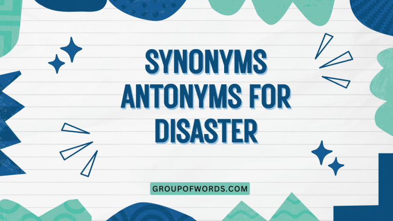 Synonyms Antonyms for Disaster