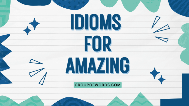 Idioms for Amazing