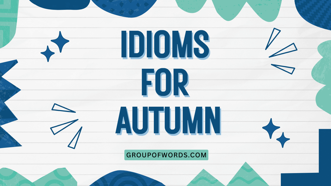 Idioms for Autumn