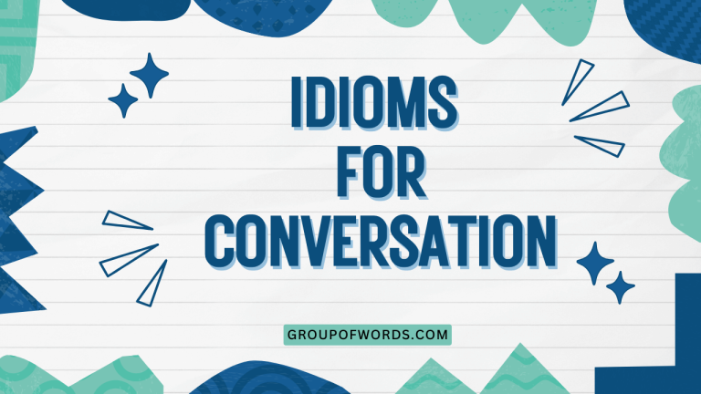 Idioms for Conversation