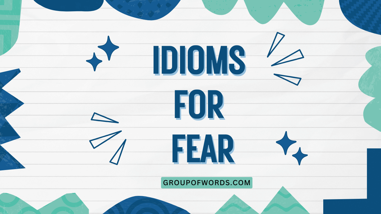 Idioms for Fear