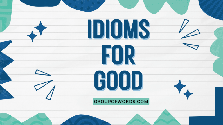 Idioms for Good