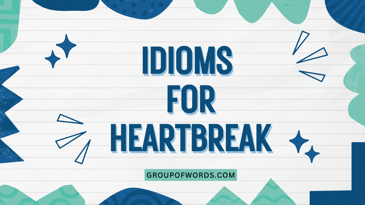 Idioms for Heartbreak
