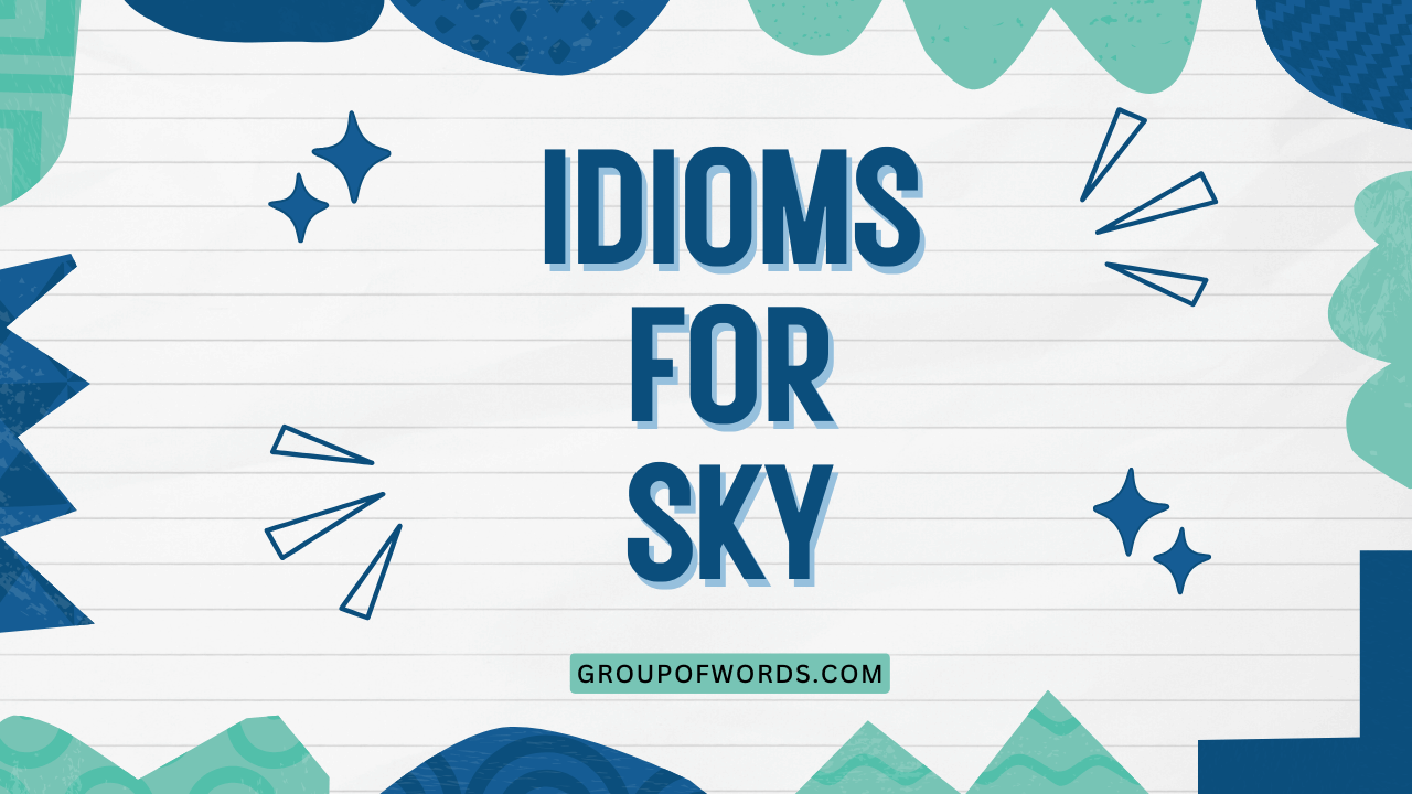 Idioms for Sky
