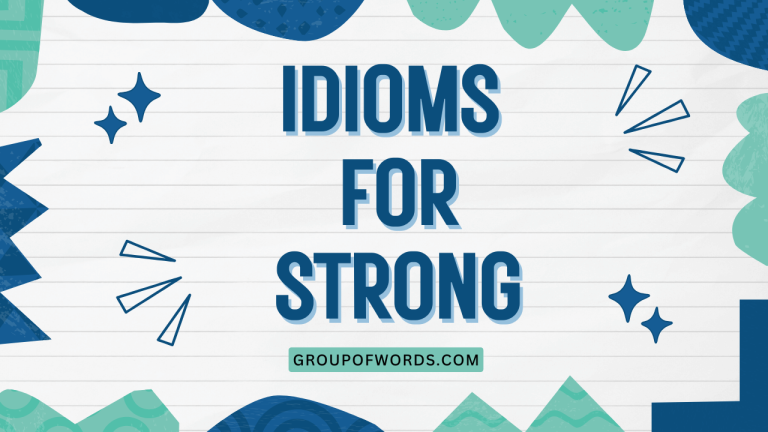 Idioms for Strong