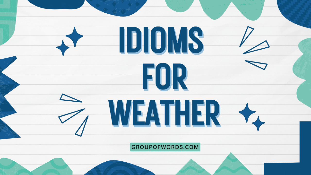 Idioms for Weather