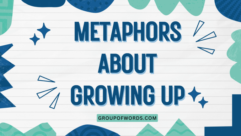 Metaphors About Growing Up