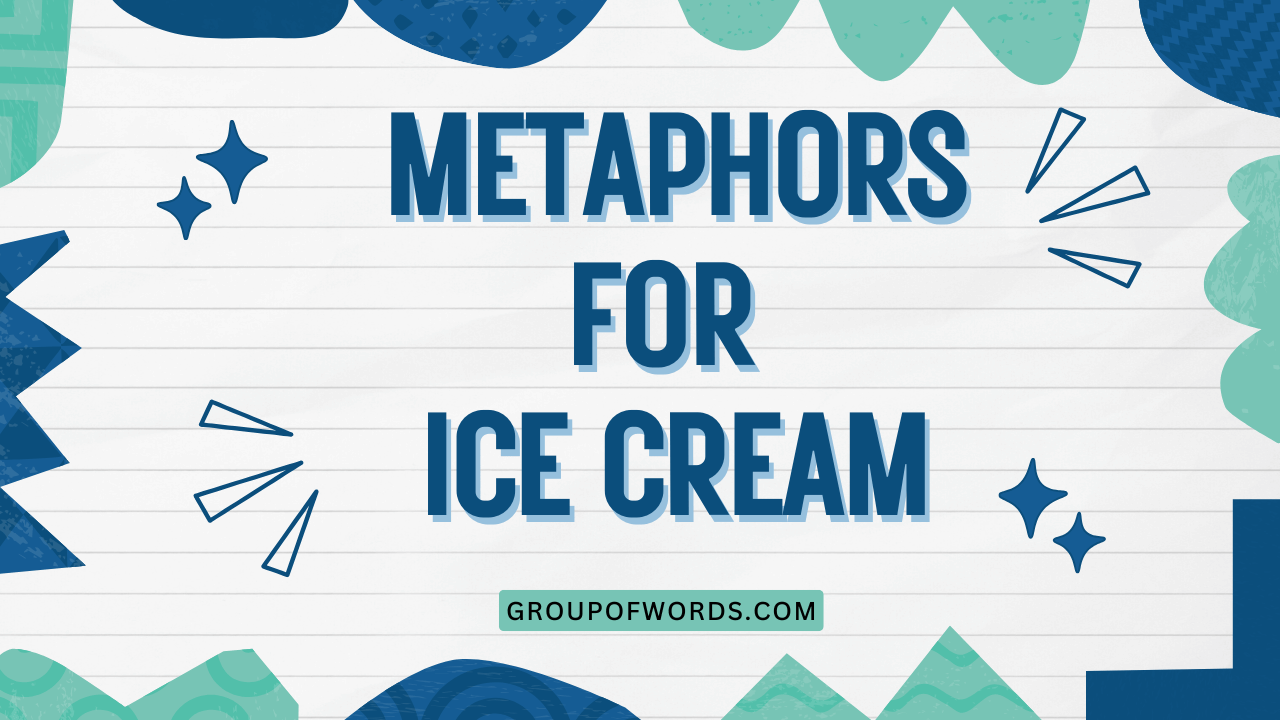 Metaphors for Ice Cream