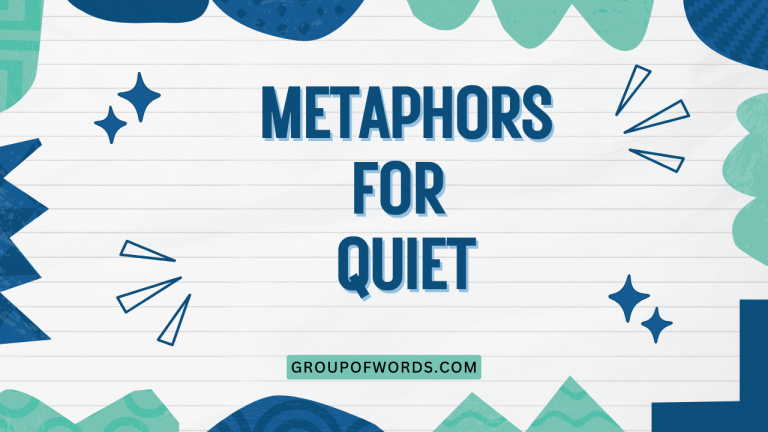 Metaphors for Quiet