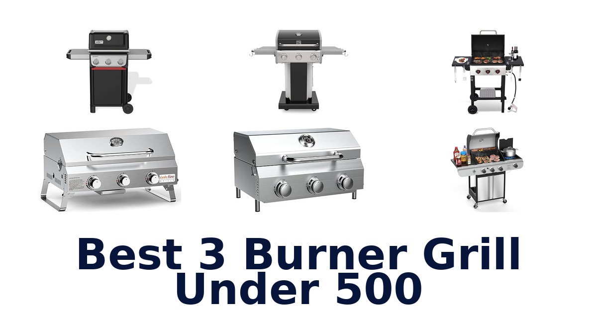 best 3 burner grill under 500