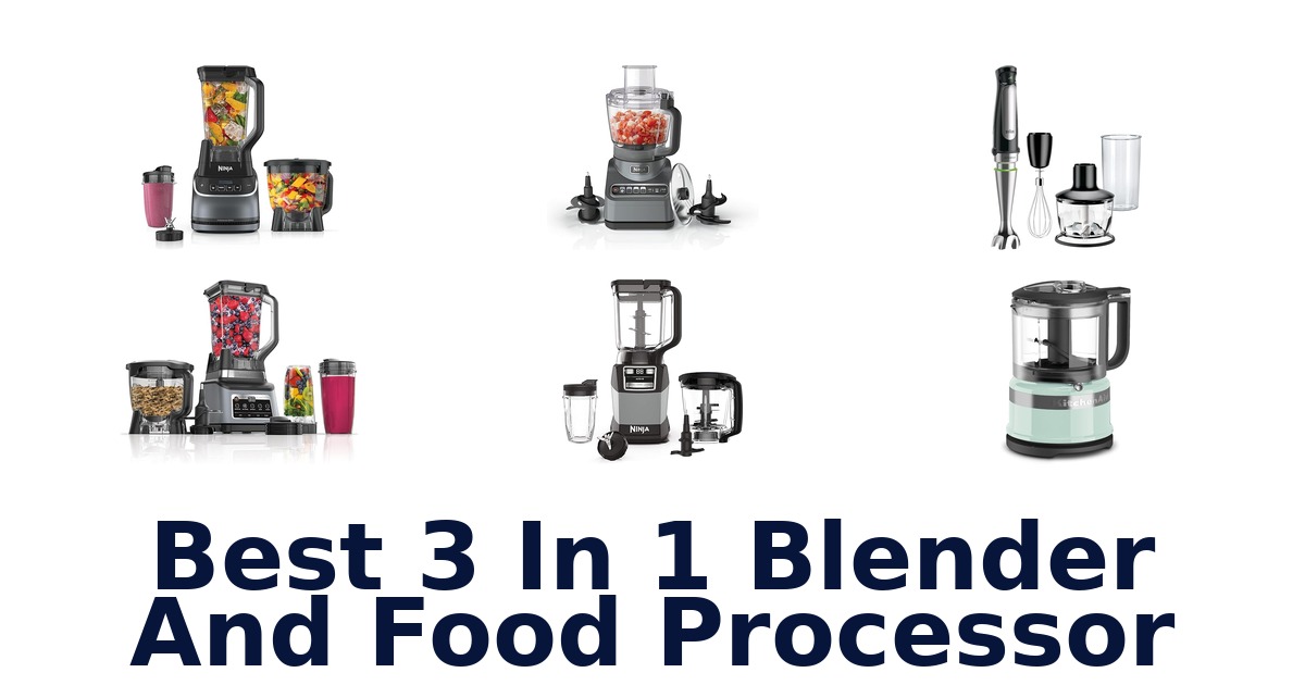 best 3 in 1 blender and food processor