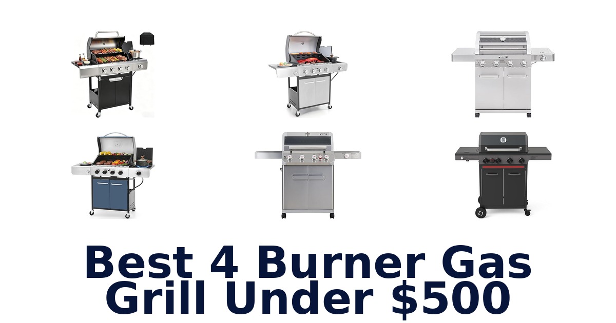 best 4 burner gas grill under $500