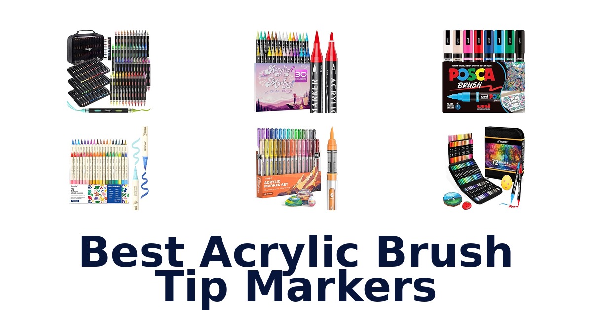 best acrylic brush tip markers