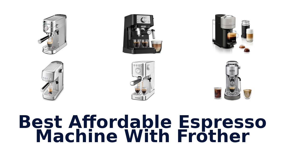 best affordable espresso machine with frother
