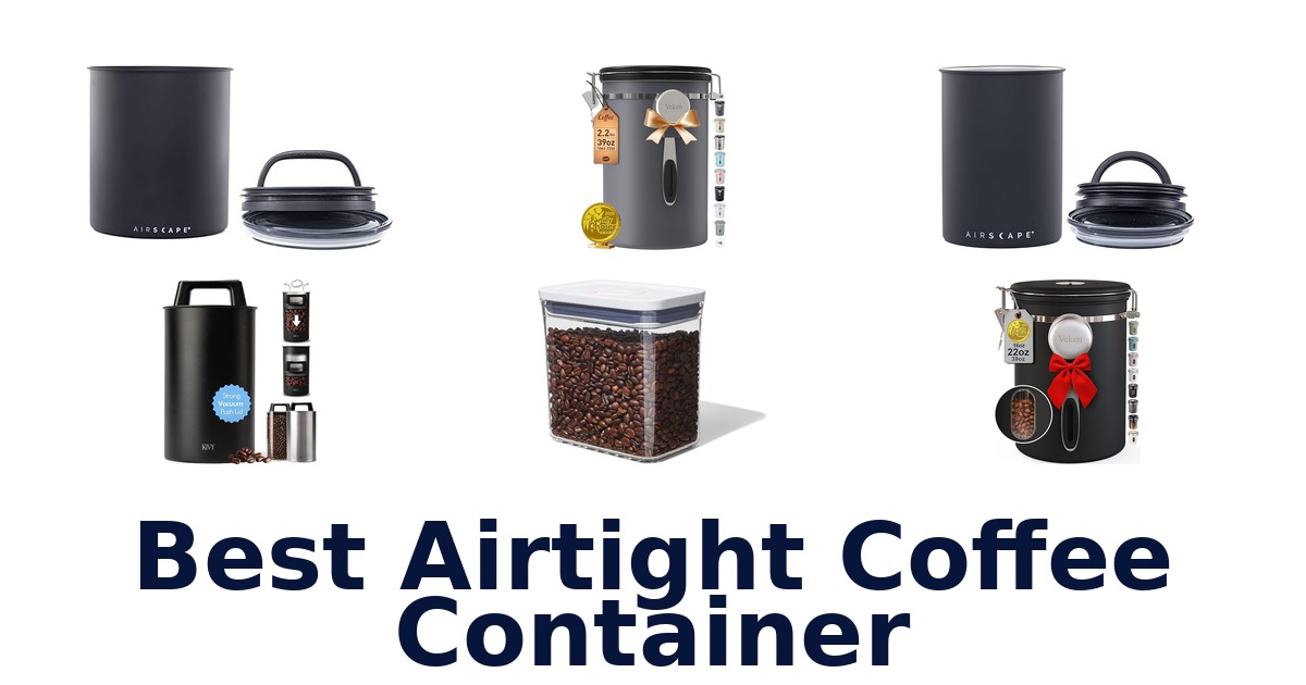 best airtight coffee container