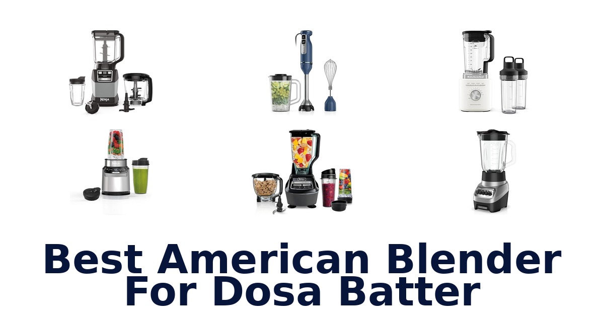 best american blender for dosa batter