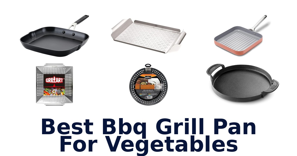 best bbq grill pan for vegetables